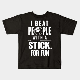 I beat people with a stick for fun Kids T-Shirt